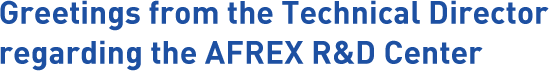Greetings from the Technical Director regarding the AFREX R&D Center